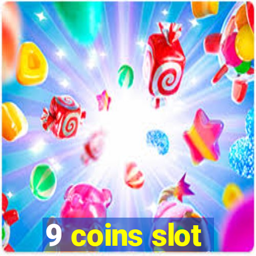 9 coins slot