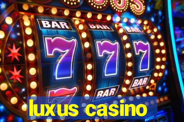 luxus casino