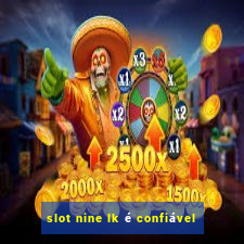 slot nine lk é confiável