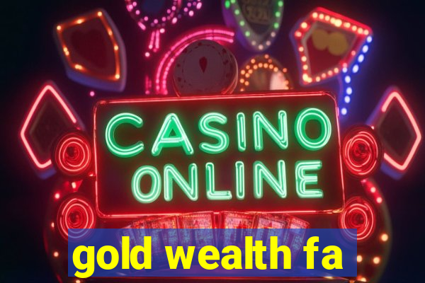 gold wealth fa