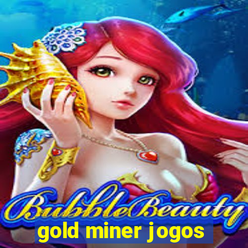 gold miner jogos