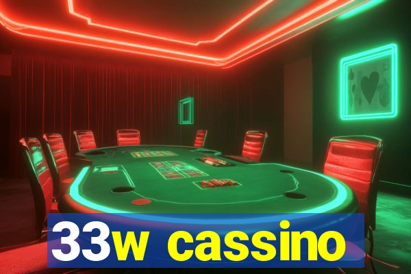 33w cassino