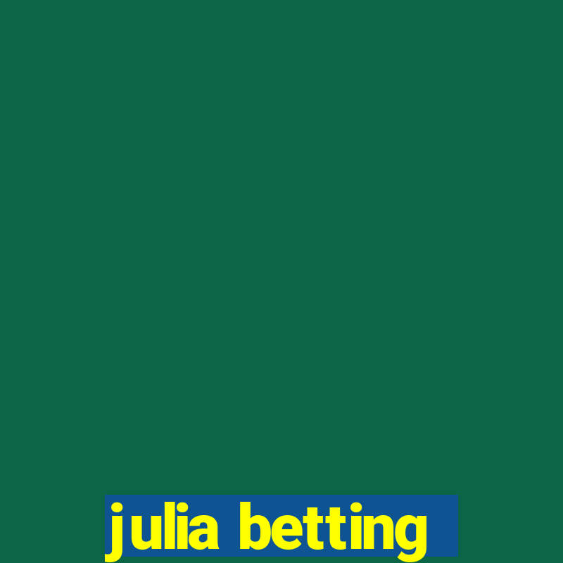 julia betting