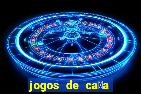 jogos de ca莽a niquel gratis