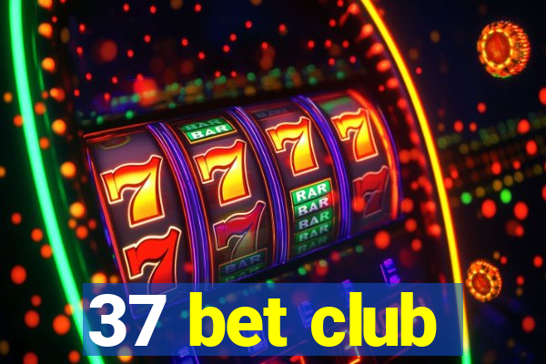 37 bet club