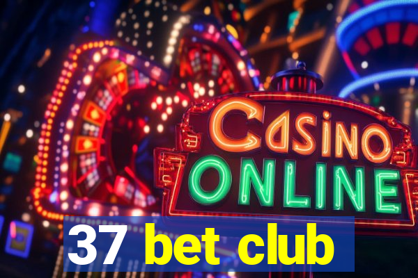 37 bet club