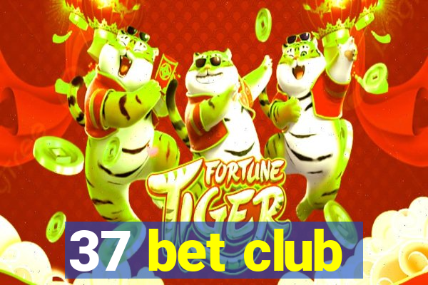 37 bet club