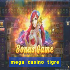 mega casino tigre x drag?o