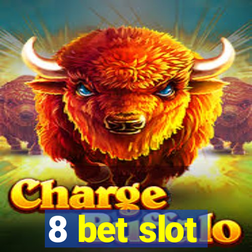 8 bet slot