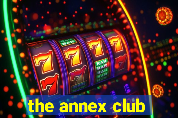 the annex club