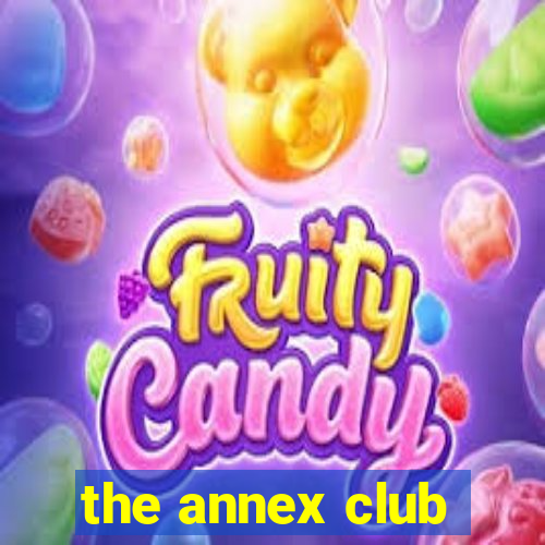 the annex club