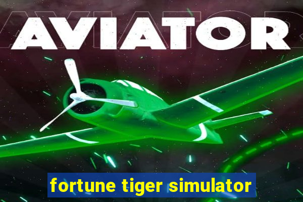 fortune tiger simulator