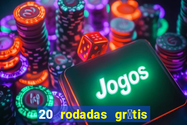 20 rodadas gr谩tis betano hoje