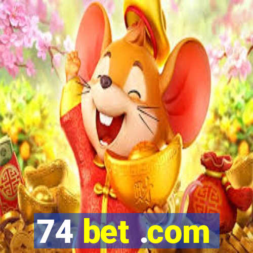 74 bet .com