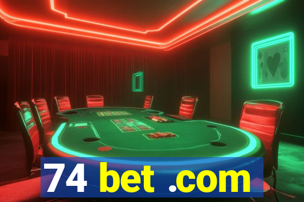 74 bet .com