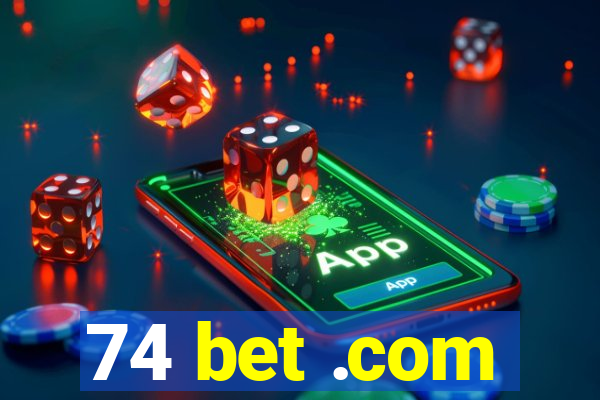 74 bet .com