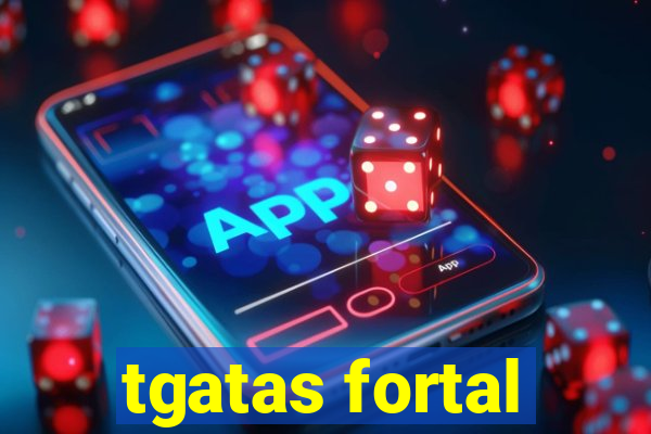 tgatas fortal