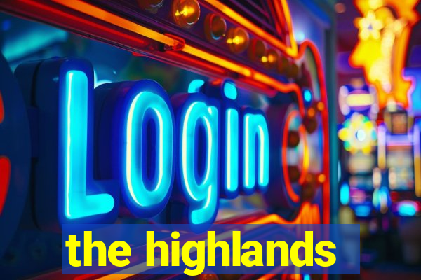 the highlands