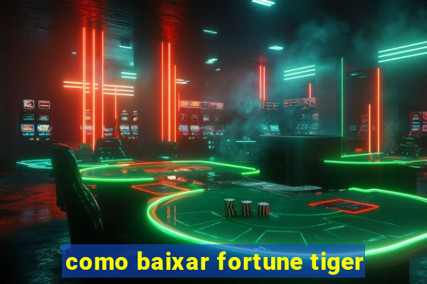 como baixar fortune tiger