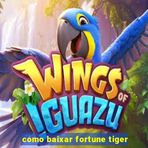 como baixar fortune tiger