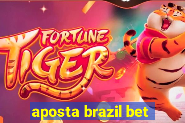 aposta brazil bet