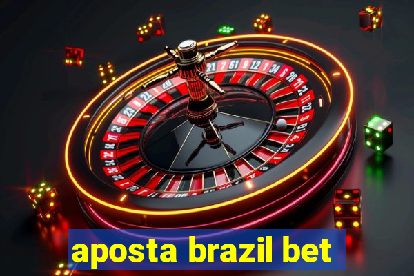 aposta brazil bet