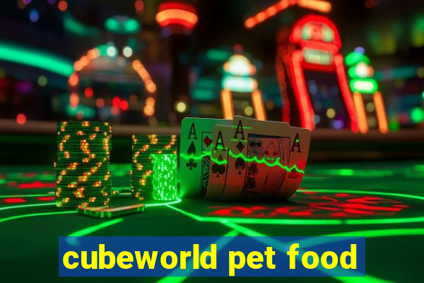 cubeworld pet food