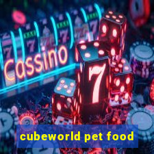 cubeworld pet food