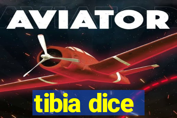 tibia dice