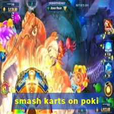 smash karts on poki