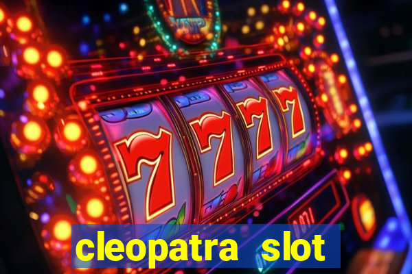 cleopatra slot machine game