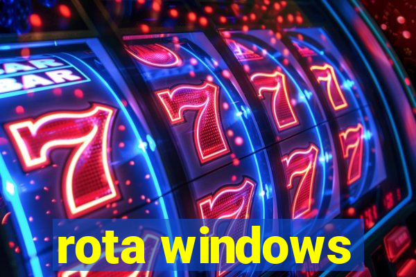 rota windows