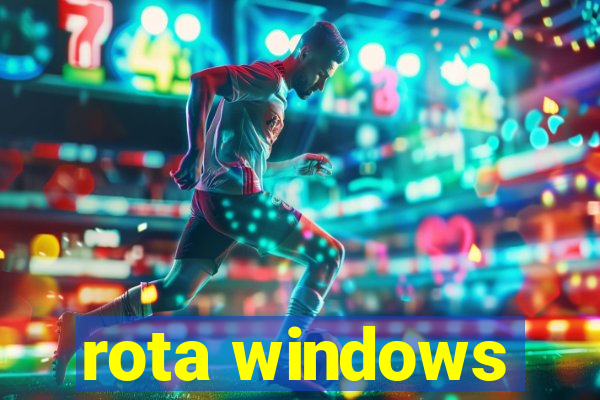 rota windows