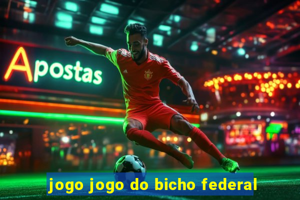 jogo jogo do bicho federal