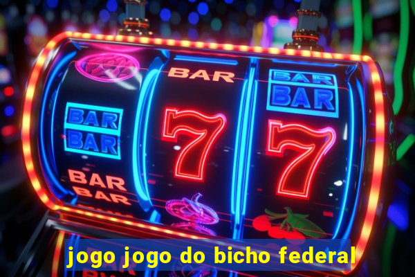 jogo jogo do bicho federal