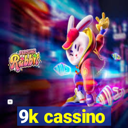 9k cassino