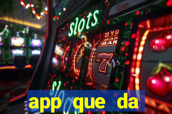 app que da dinheiro de verdade jogando