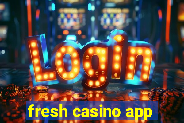 fresh casino app