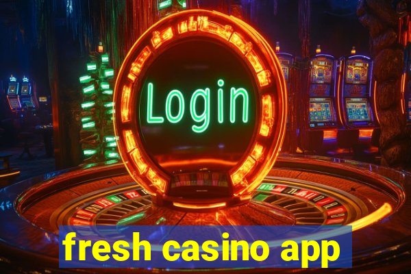 fresh casino app