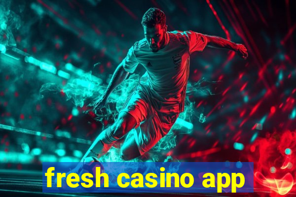 fresh casino app