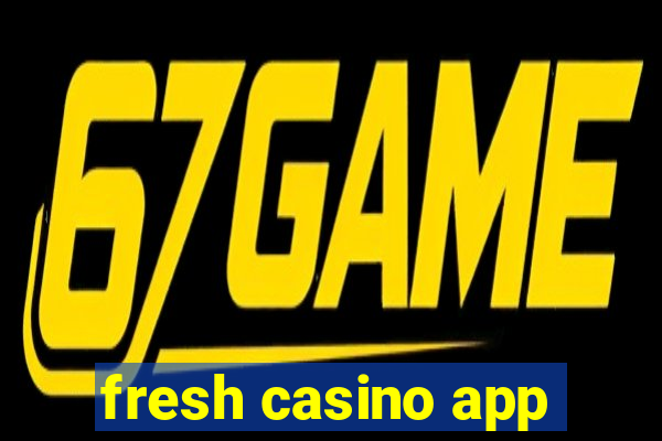 fresh casino app