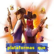 plataformas que estao pagando agora