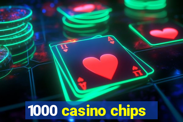 1000 casino chips