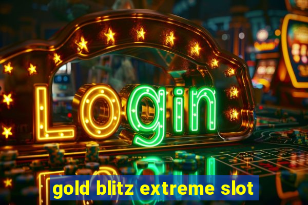 gold blitz extreme slot