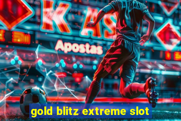 gold blitz extreme slot