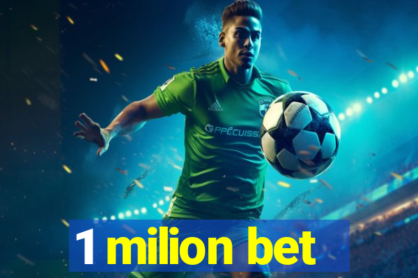 1 milion bet