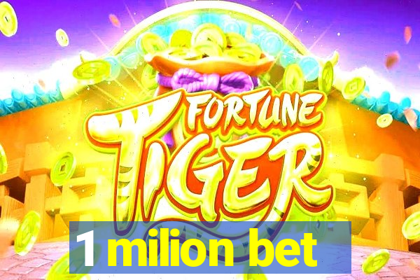 1 milion bet