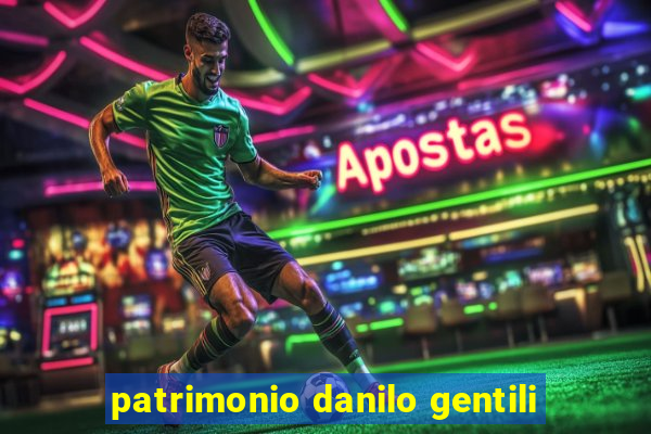 patrimonio danilo gentili