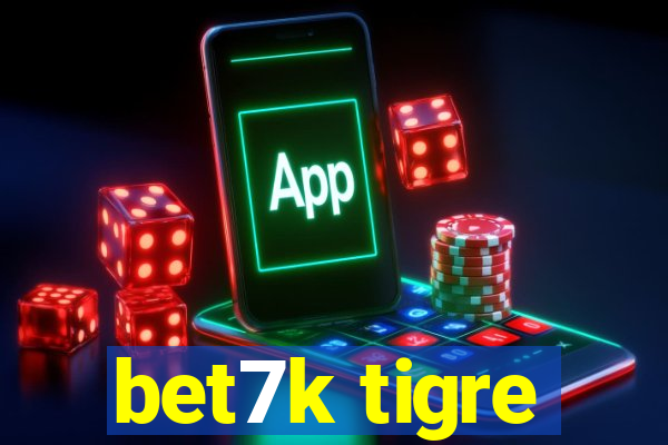 bet7k tigre