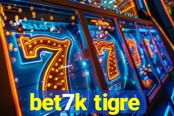 bet7k tigre